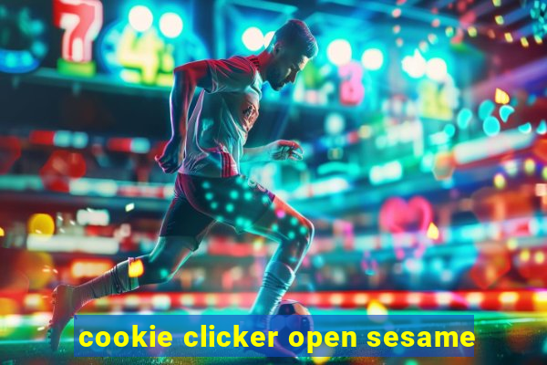 cookie clicker open sesame